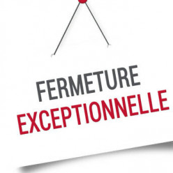 Attention fermeture exceptionnelle